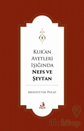 Kur’an Ayetleri Işığında Nefs ve Şeytan