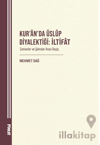Kur’an’da Üslup Diyalektiği: İltifat