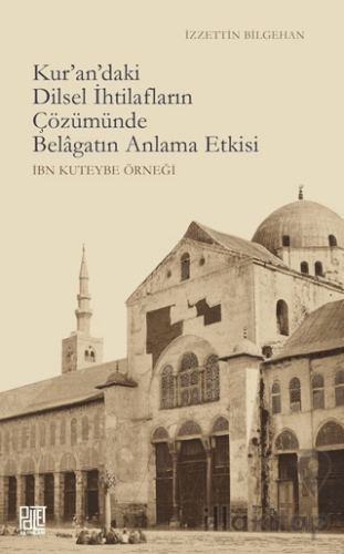 Kur’an’daki Dilsel İhtilafların Çözümünde Belagatın Anlama Etkisi