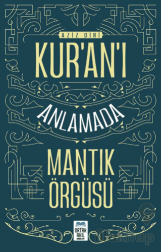 Kur’an’ı Anlamada Mantık Örgüsü