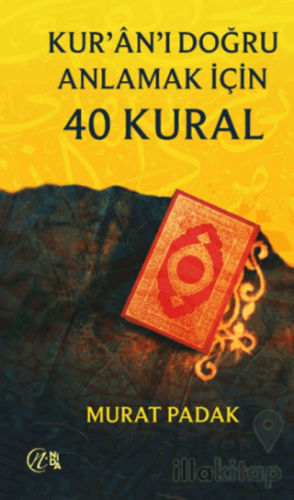 Kur’ân’ı Doğru Anlamak için 40 Kural