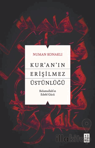Kur’an’ın Erişilmez Üstünlüğü