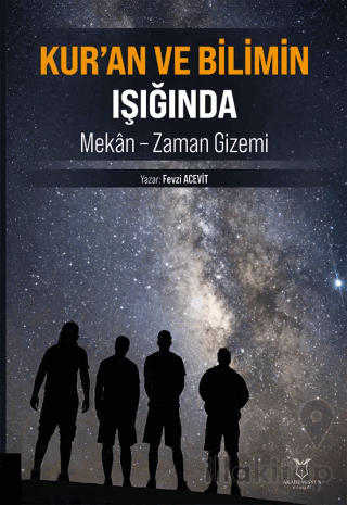 Kur’an ve Bilimin Işığında Mekan - Zaman Gizemi