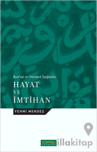 Kur’an ve Sünnet Işığında Hayat ve İmtihan