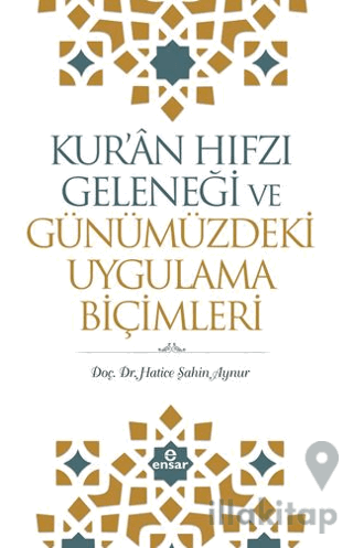 Kur'an Hıfzı Geleneği ve Günümüzdeki Uygulama Biçimleri