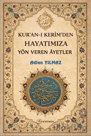 Kur'an-ı Kerim'den Hayatımıza Yön Veren Ayetler