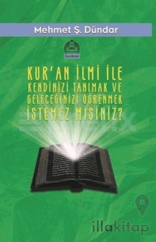 Kur'an İlmi İle Kendinizi Tanımak ve Geleceğinizi Öğrenmek İstemez Misiniz?
