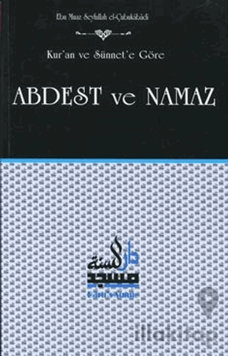 Kur'an ve Sünnet'e Göre Abdest ve Namaz