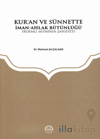 Kuran ve Sünnette İman Ahlak Bütünlüğü
