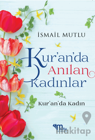 Kur'an'da Anılan Kadınlar