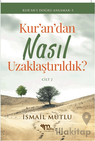 Kur'an'dan Nasıl Uzaklaştırıldık? Cilt 2