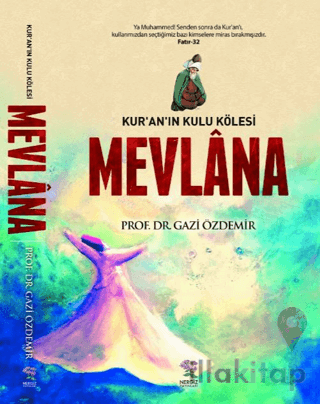 Kur'an'ın Kulu Kölesi Mevlana