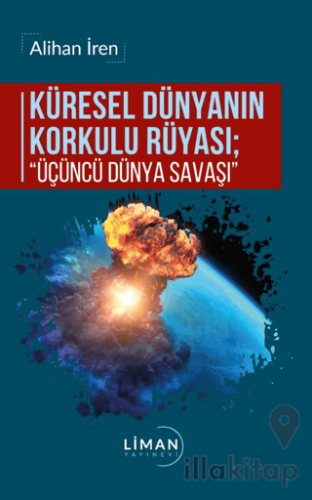 Küresel Dünyanın Korkulu Rüyası - Üçüncü Dünya Savaşı