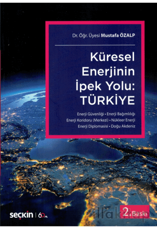 Küresel Enerjinin İpek Yolu: Türkiye