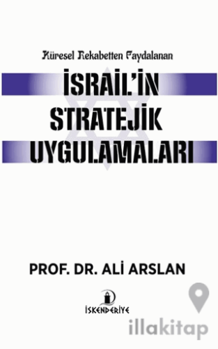 Küresel Rekabetten Faydalanan İsrail'in Stratejik Uygulamaları