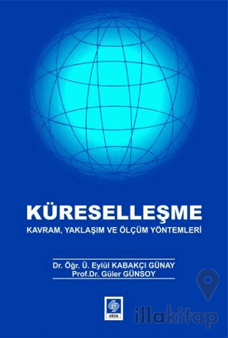 Küreselleşme - Kavram, Yaklaşım ve Ölçüm Yöntemleri