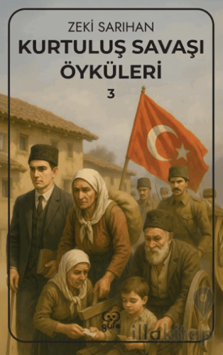 Kurtuluş Savaşı Öyküleri – 3