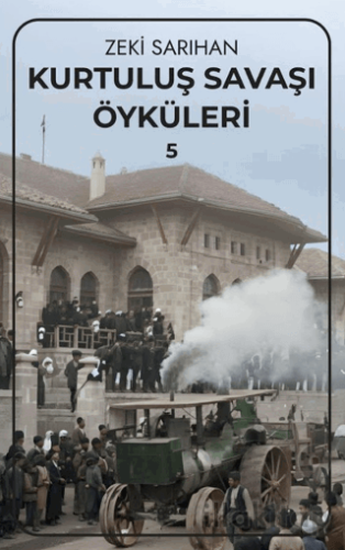 Kurtuluş Savaşı Öyküleri – 5
