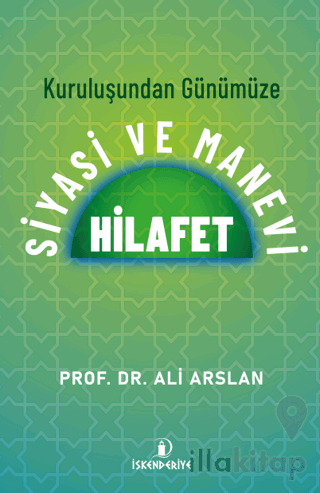 Kuruluşundan Günümüze Siyasi ve Manevi Hilafet