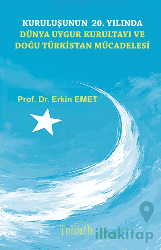 Kuruluşunun 20. Yılında Dünya Uygur Kurultayı ve Doğu Türkistan Mücade