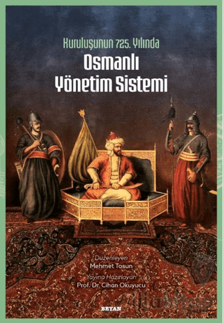 Kuruluşunun 725. Yılında Osmanlı Yönetim Sistemi