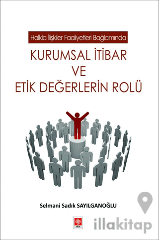 Kurumsal İtibar ve Etik Değerlerin Rolü