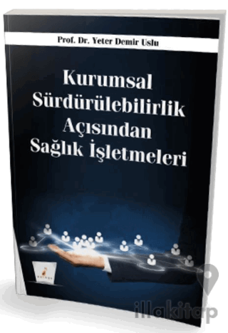 Kurumsal Sürdürülebilirlik Açısından Sağlık İşletmeleri