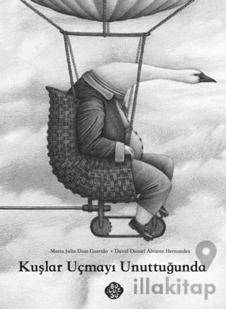 Kuşlar Uçmayı Unuttuğunda