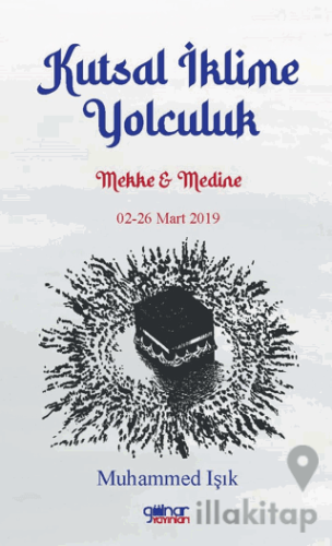 Kutsal İklime Yolculuk Mekke Medine 02-26 Mart 2019