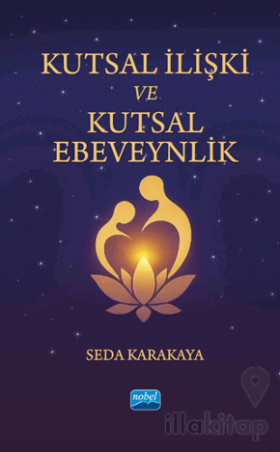 Kutsal İlişki ve Kutsal Ebeveynlik