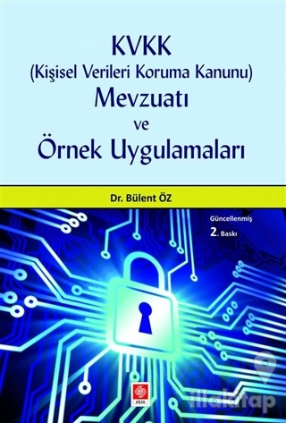 KVVK (Kişisel Verileri Koruma Kanunu) Mevzuatı ve Örnek Uygulamaları