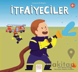Larousse İlk Bilgiler – İtfaiyeciler