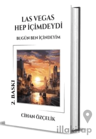 Las Vegas Hep İçimdeydi Bugün Ben İçindeyim