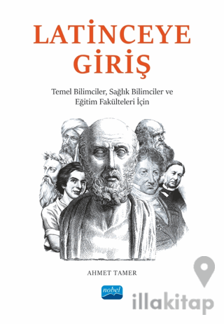 Latince'ye Giriş - Temel Bilimciler, Sağlık Bilimciler ve Eğitim Fakülteleri İçin