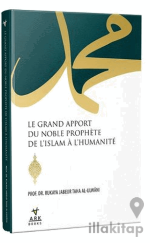 Le Grand Apport Du Noble Prophete De L'İslam A L'Humanite