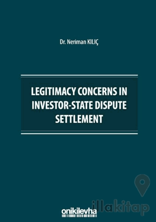 Legitimacy Concerns in Investor-State Dispute Settlement