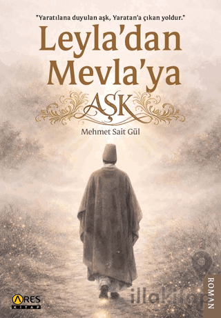 Leyla’dan Mevla’ya Aşk