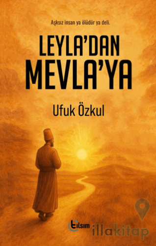 Leyla’dan Mevla’ya