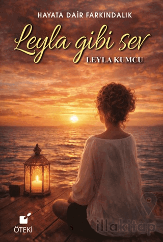 Leyla Gibi Sev (Hayata Dair Farkındalık)