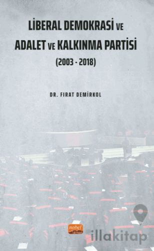 Liberal Demokrasi ve Adalet ve Kalkınma Partisi: 2003 - 2018