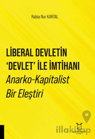Liberal Devletin 'Devlet' İle İmtihanı Anarko-Kapitalist Bir Eleştiri