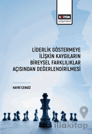 Liderlik Göstermeye İlişkin Kaygıların Bireysel Farklılıklar Açısından Değerlendirilmesi
