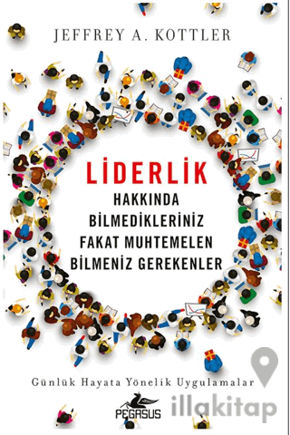Liderlik Hakkında Bilmedikleriniz Fakat Muhtemelen Bilmeniz Gerekenler