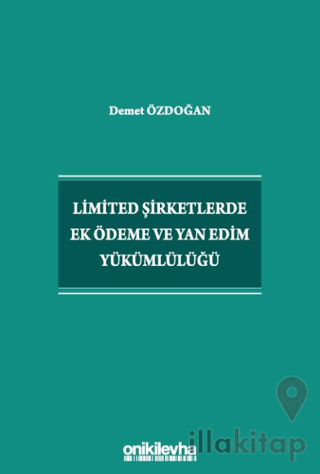 Limited Şirketlerde Ek Ödeme ve Yan Edim Yükümlülüğü