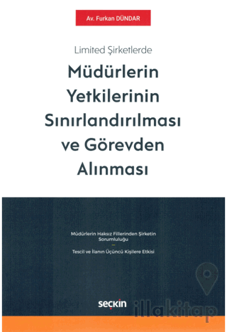 Limited Şirketlerde Müdürlerin Yetkilerinin Sınırlandırılması ve Görevden Alınması