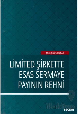 Limited Şirkette Esas Sermaye Payının Rehni