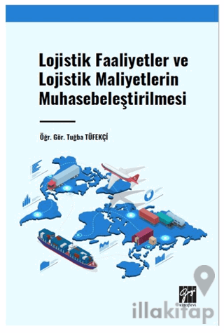 Lojistik Faaliyetler ve Lojistik Maliyetlerin Muhasebeleştirilmesi