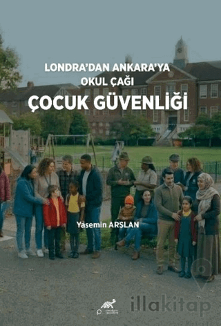 Londra'dan Ankara'ya Okul Çağı Çocuk Güvenliği