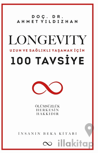 Longevity Uzun ve Sağlıklı Yaşamak İçin 100 Tavsiye