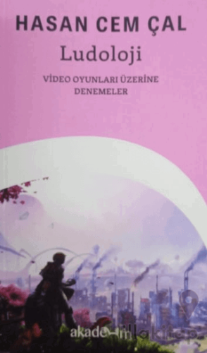 ludoloji: Video Oyunları Üzerine Denemeler